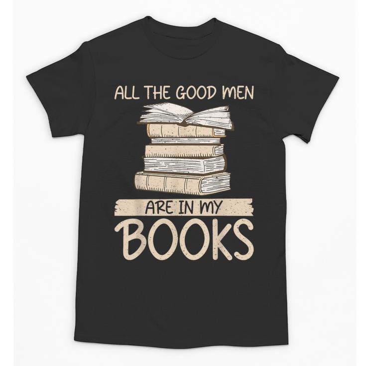 All The Good Men Are In My Books Romance Novel Unisex T-Shirt