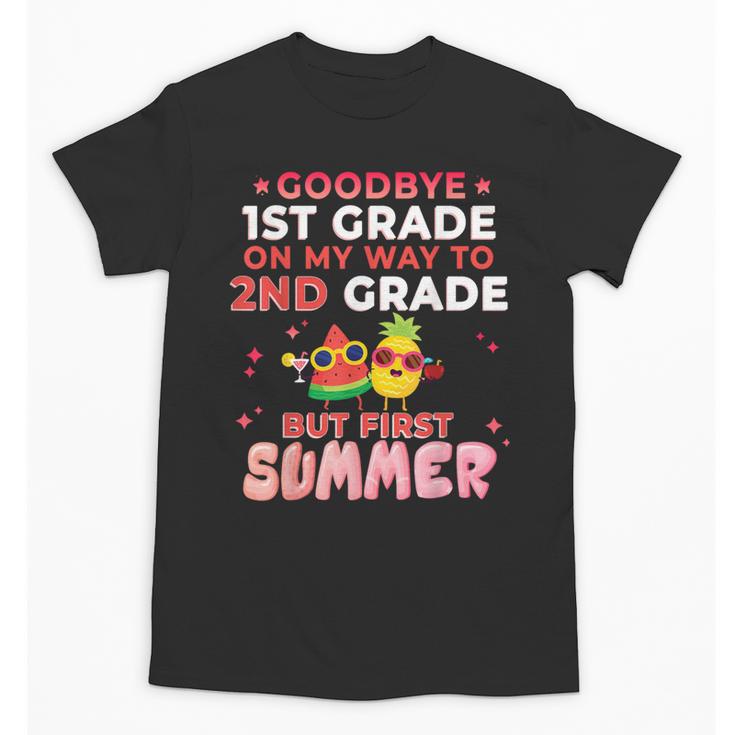 Goodbye 1st Grade Graduation To 2nd Grade Hello Summer Unisex T-Shirt