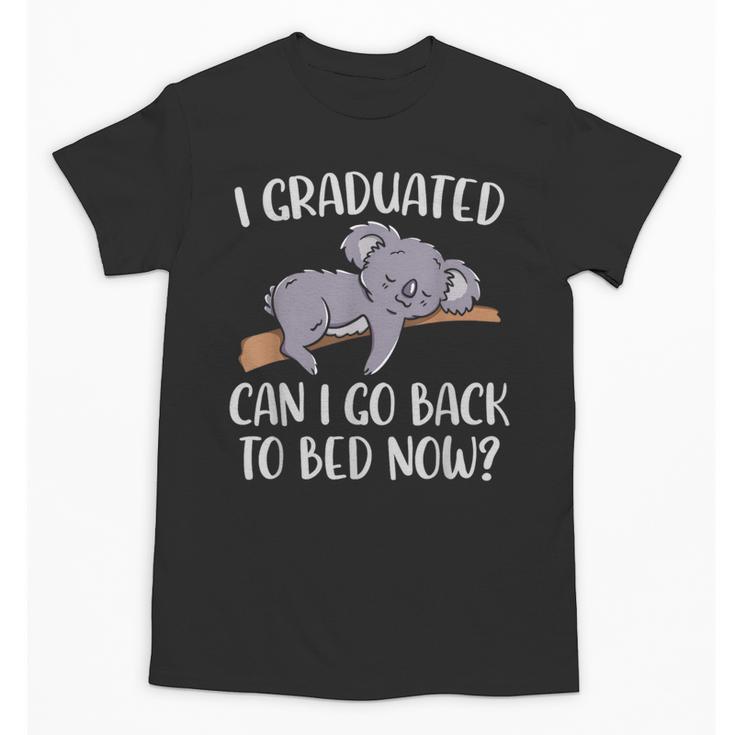 I Graduated Can I Go Back To Bed Now Koala Bear Graduation Unisex T-Shirt