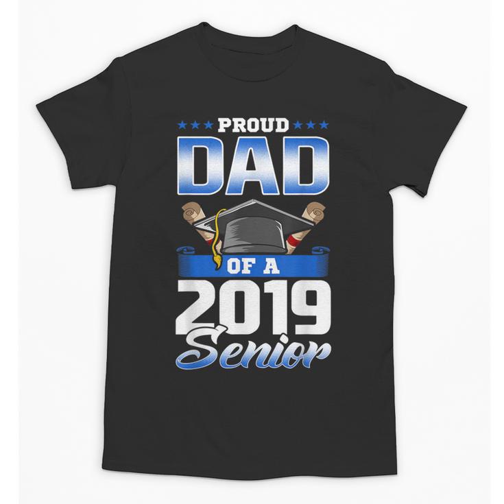 Graduation 2019 TShirt Proud Dad Of Senior Unisex T-Shirt