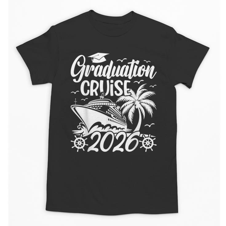 Graduation Cruise Trip 2026 Vacation Graduate Cruising Unisex T-Shirt
