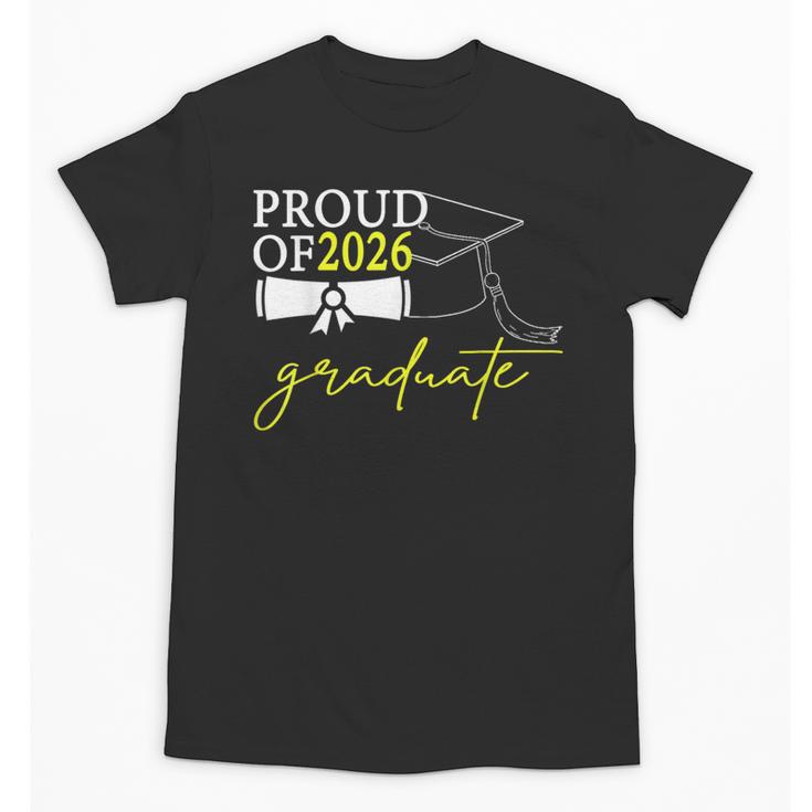 Graduation Decorations 2026 Proud Of 2026 Graduate Occaion Unisex T-Shirt