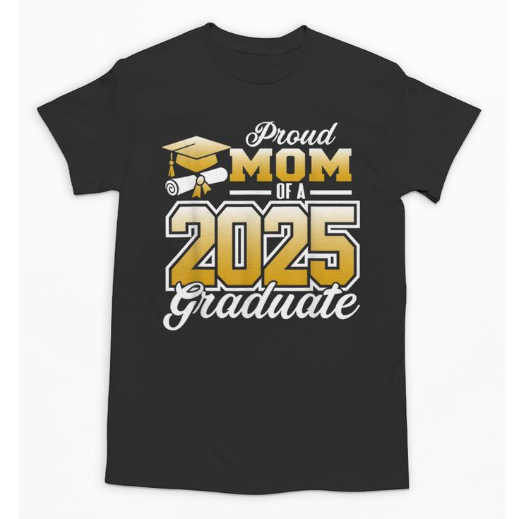 Graduation Family Matching Proud Mom Of A 2025 Graduate Unisex T-Shirt