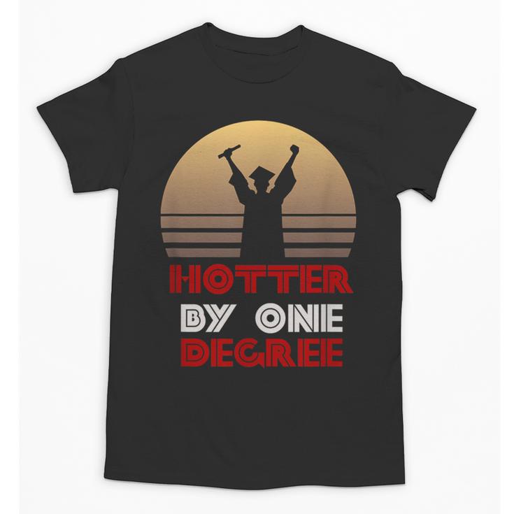 Graduation Hotter By One Degree T-Shirt Unisex T-Shirt