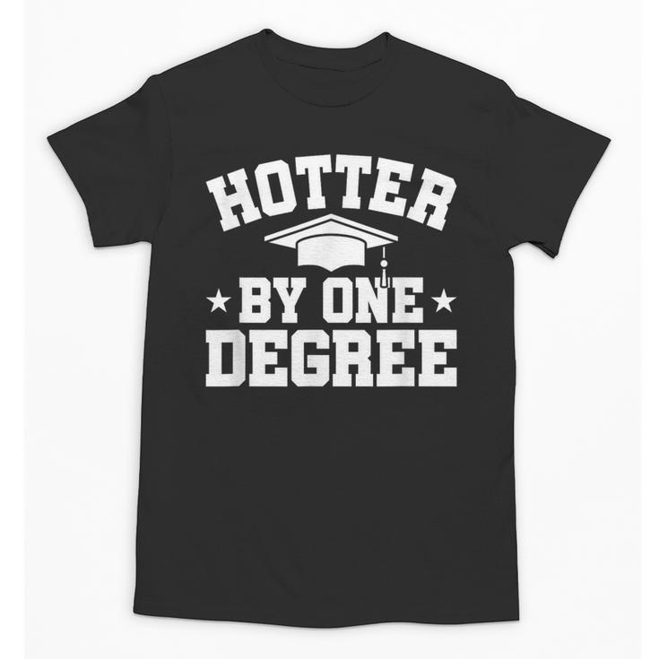 Graduation  Hotter By One Degree Unisex T-Shirt
