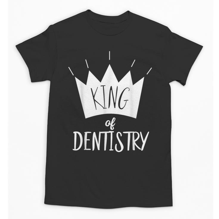 Graduation King Of Dentistry Dentist Or Hygienist Unisex T-Shirt