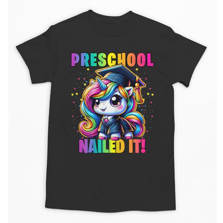 Graduation Preschool Unicorn Nailed It Pre-K Girls Grad Unisex T-Shirt