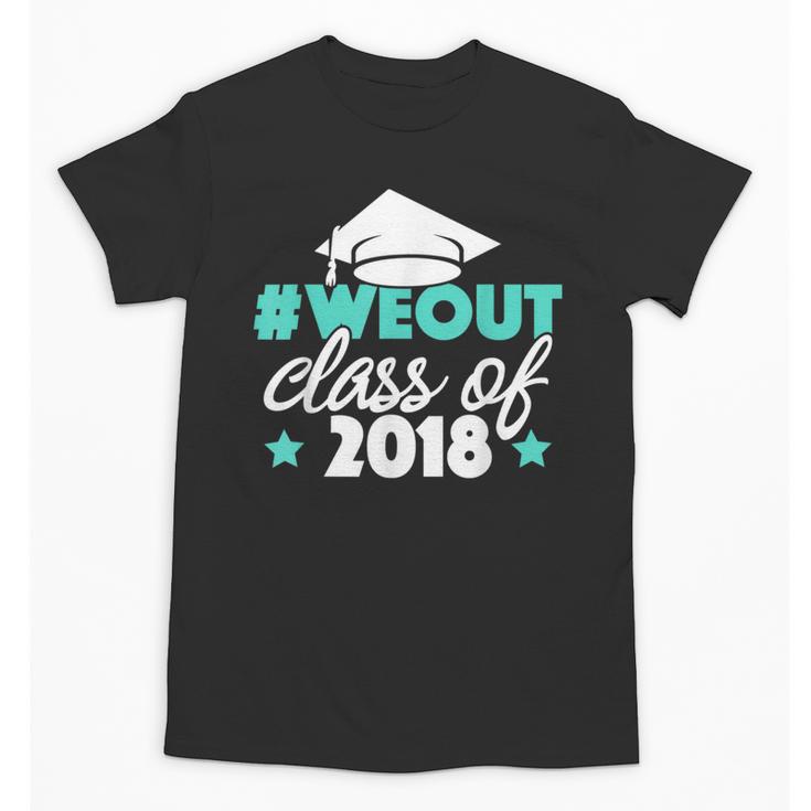 Graduation Shirt We Out Class Of 2018 Graduation Tee Unisex T-Shirt