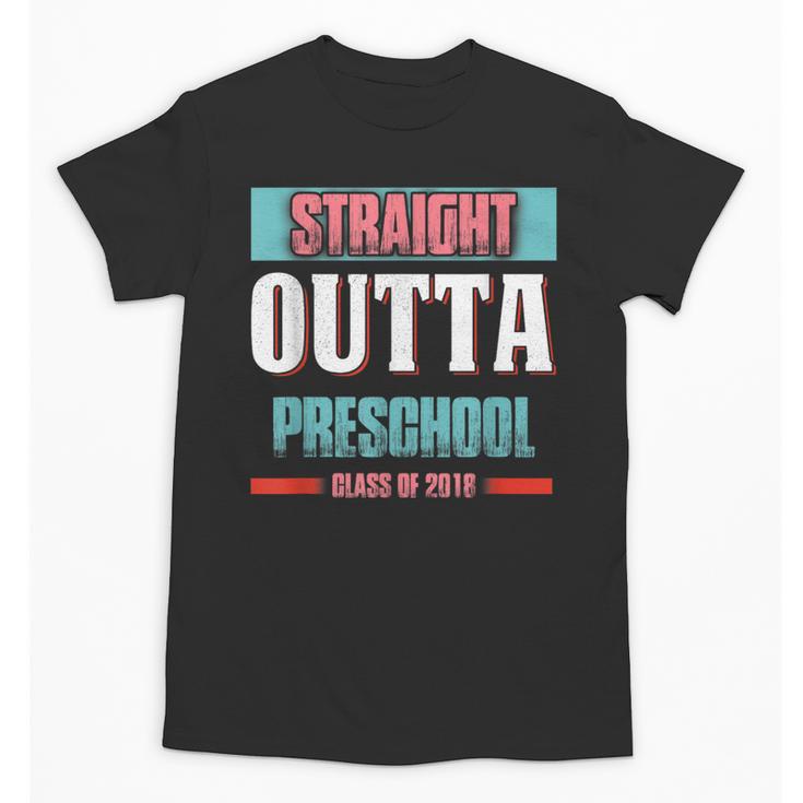 Graduation Shirt Straight Outta Preschool Class Of 2018 Tee Unisex T-Shirt