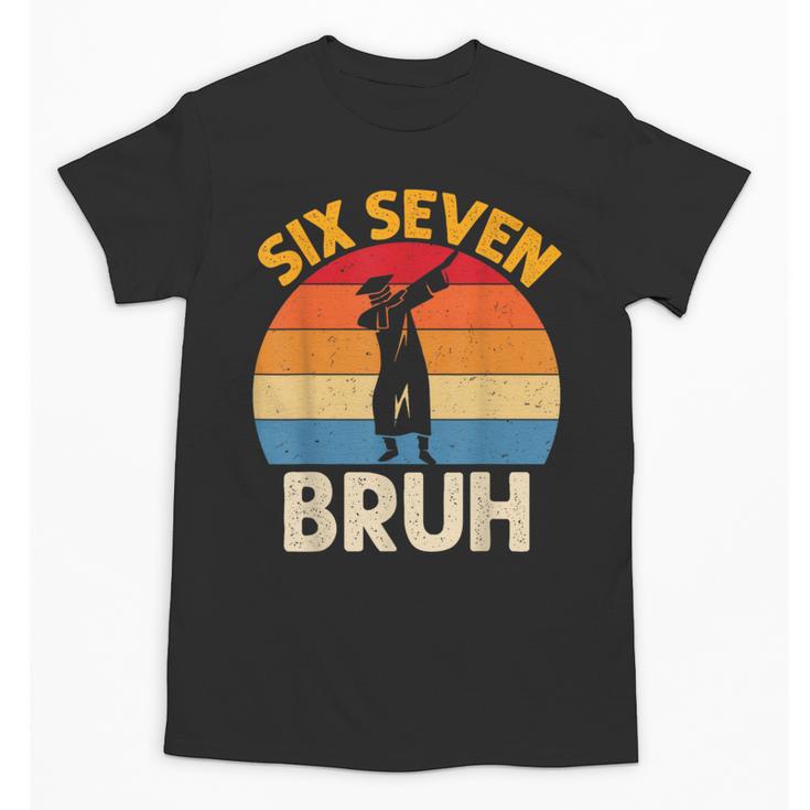 Graduation Six Seven Bruh Dabbing 67 Meme 6 7 Boys Kids Unisex T-Shirt