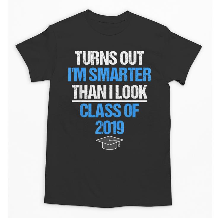 Graduation Turns Out Im Smarter Than I Look Unisex T-Shirt