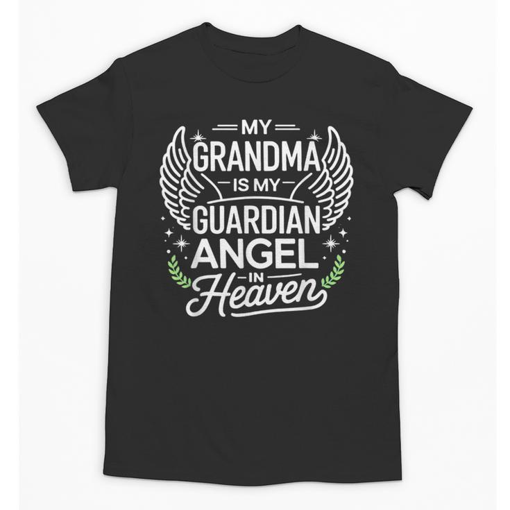 My Grandma Is My Guardian Angel In Heaven Memory Memorial Unisex T-Shirt