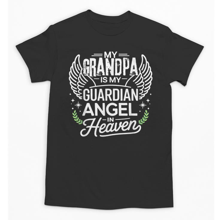 My Grandpa Is My Guardian Angel In Heaven Memory Memorial Unisex T-Shirt