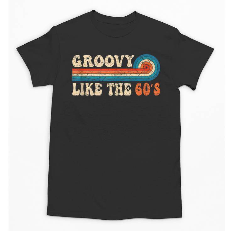 Groovy Like The 60s Aesthetic Nostalgia 1960's Retro Unisex T-Shirt