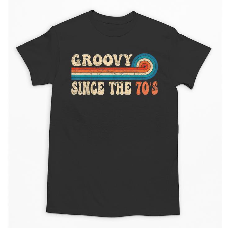 Groovy Since The 70s Aesthetic Nostalgia 1970's Retro Unisex T-Shirt