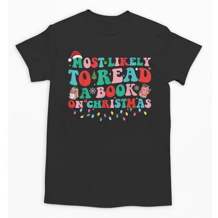Groovy Christmas Most Likely To Read A Book On Christmas Unisex T-Shirt