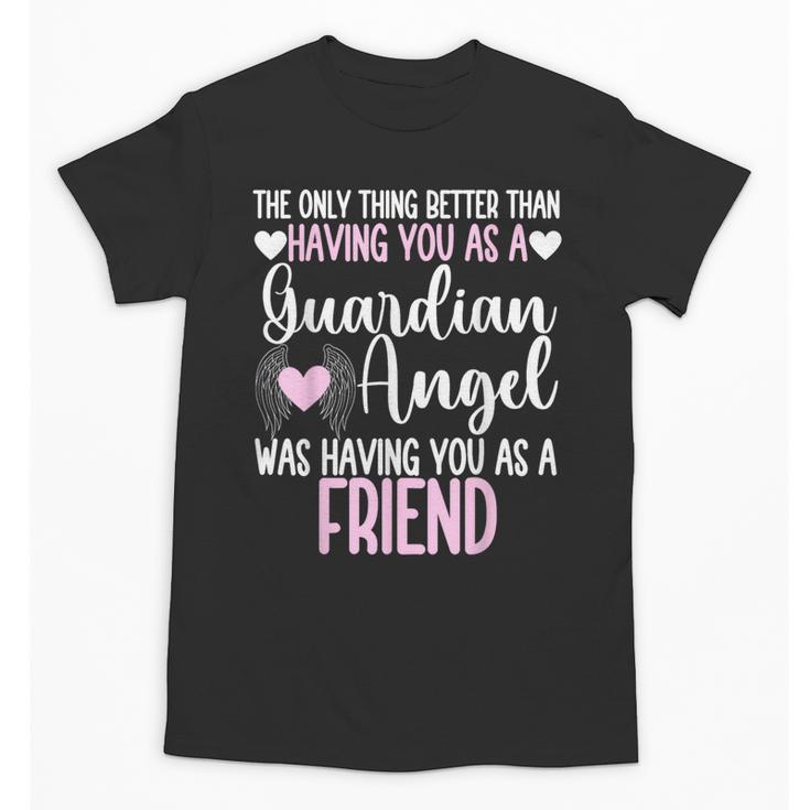 Guardian Angel Memorial In Memory Of Friend Unisex T-Shirt