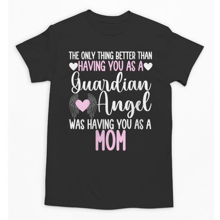 Guardian Angel Memorial In Memory Of Mom Mother Daughter Unisex T-Shirt
