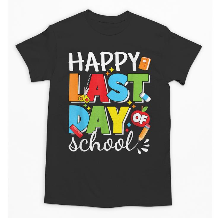 Happy Last Day Of School Teacher Student Graduation Unisex T-Shirt