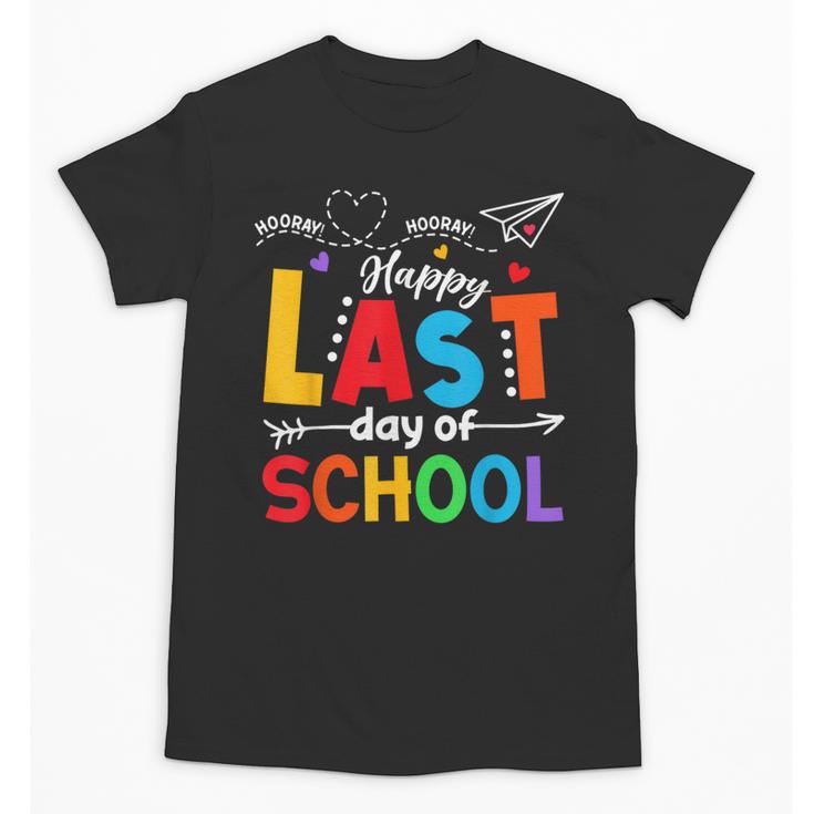 Happy Last Day Of School Teacher Women Student Graduation Unisex T-Shirt