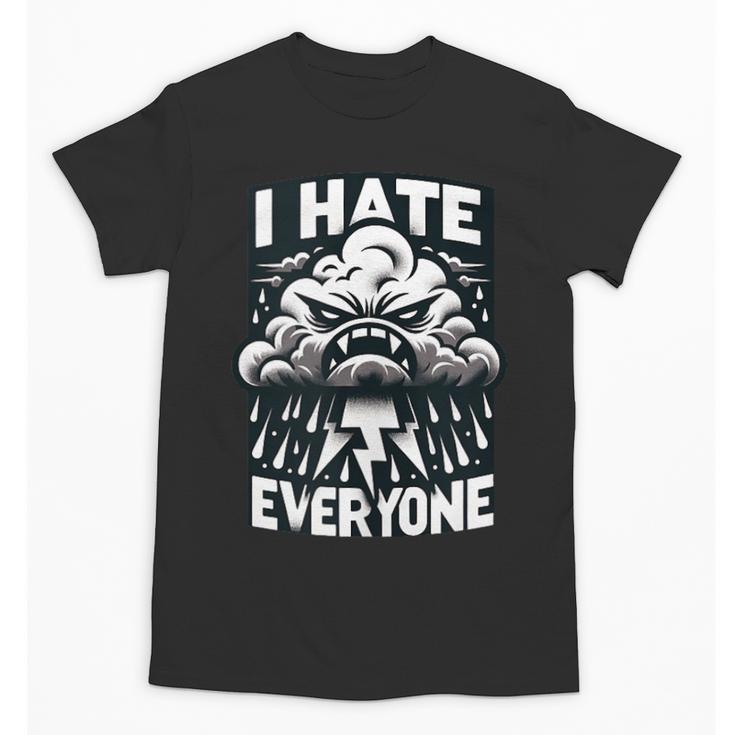 I Hate Everyone Introvert Anti-Social Dark Humor Unisex T-Shirt