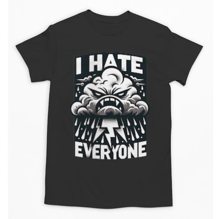 I Hate Everyone Introvert Anti-Social Dark Humor Unisex T-Shirt