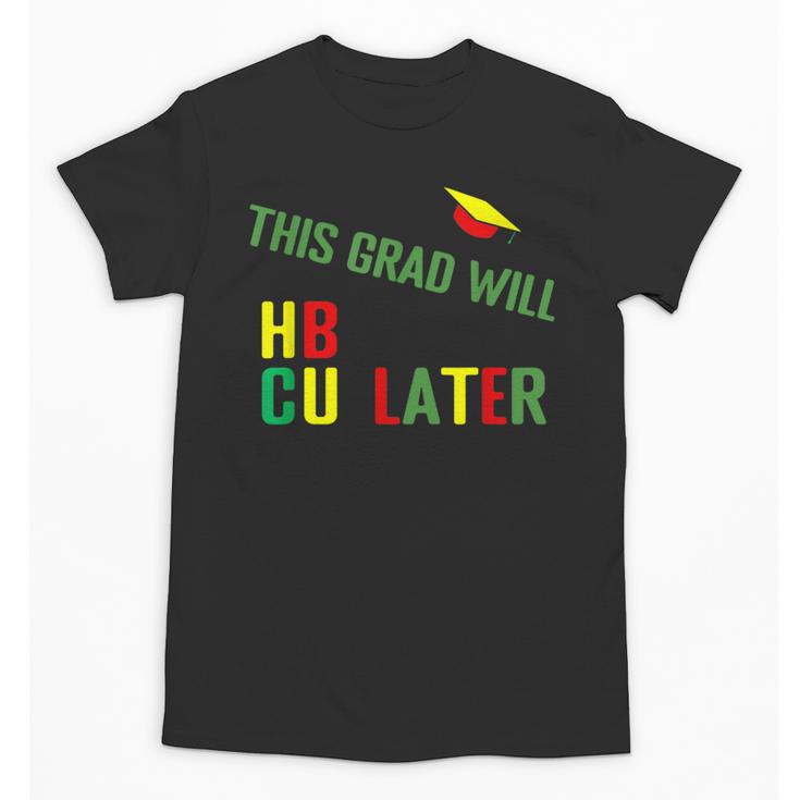 HBCU Graduation Shirt HBCU Grad Shirt Unisex T-Shirt