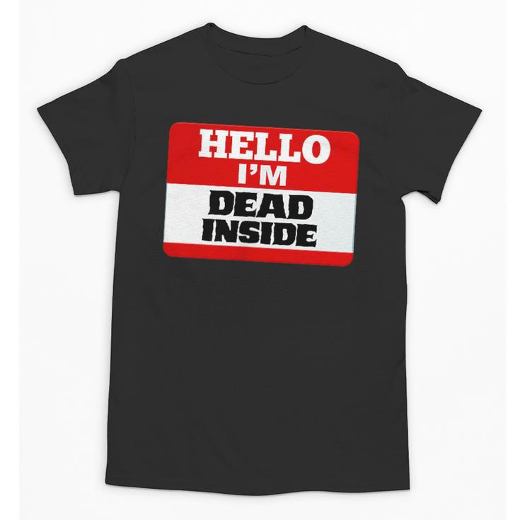 Hello I'm Dead Inside Name Tag Introvert Sarcastic Unisex T-Shirt