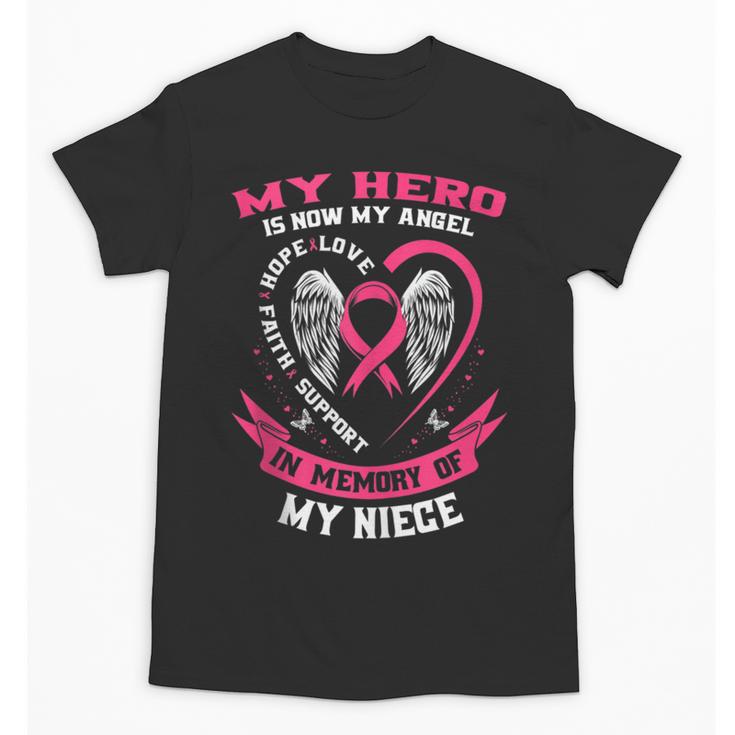 My Hero Is Now My Angel In Memory Of My Niece Breast Cancer Unisex T-Shirt