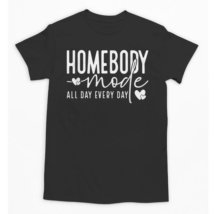 Homebody Introvert Cozy Trendy Indoorsy Homebody Unisex T-Shirt
