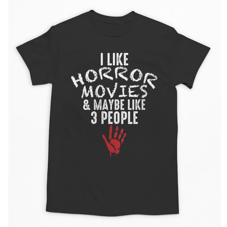 I Like Horror Movies And Maybe 3 People Introvert Unisex T-Shirt