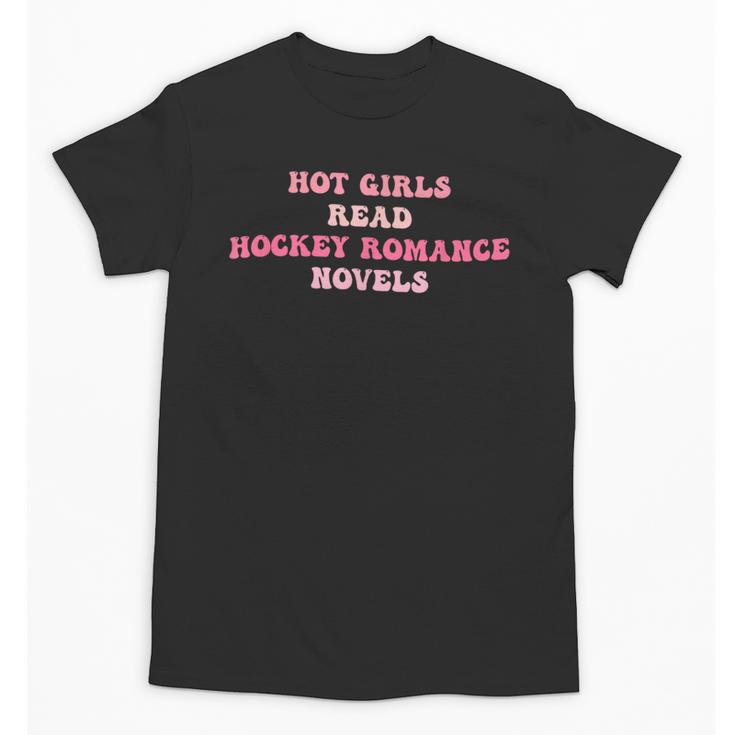 Hot Girls Read Hockey Romance Novels Book Lovers Unisex T-Shirt