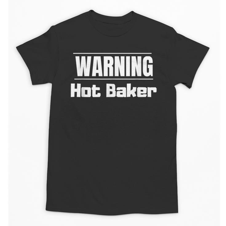Hot Sexy Baker T-Shirt For Graduation Or Baking Competition Unisex T-Shirt