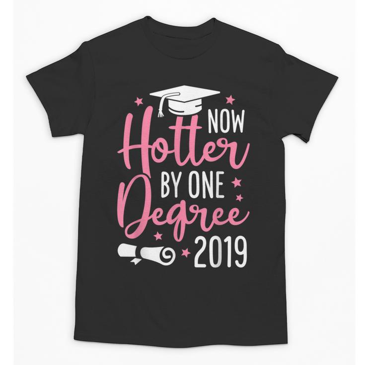 Now Hotter By One Degree 2019 T Shirt Graduation Unisex T-Shirt