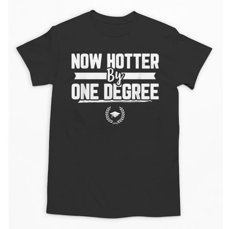 Now Hotter By One Degree Class Of 2019 Graduation Unisex T-Shirt