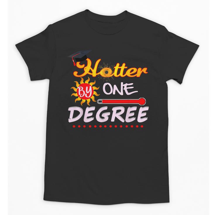 Hotter By One Degree Class Of Graduation 2019 Unisex T-Shirt