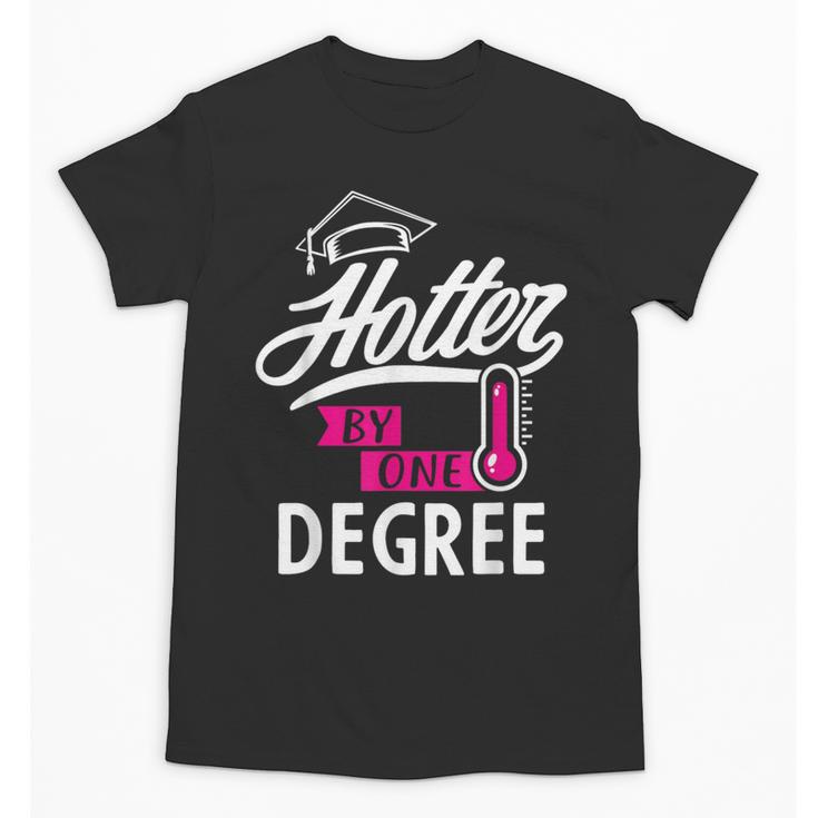 Hotter By One Degree Graduation Unisex T-Shirt