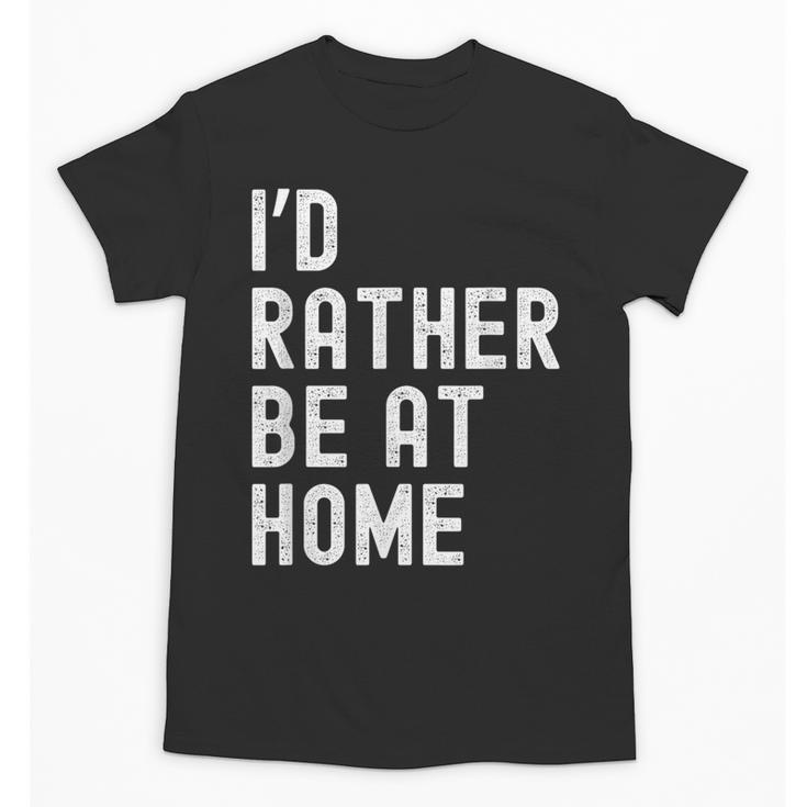 I'd Rather Be At Home Antisocial Introvert Tee Unisex T-Shirt