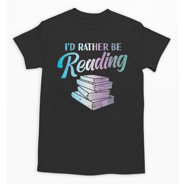 Id Rather Be Reading Book Librarian Men Women Kids Unisex T-Shirt