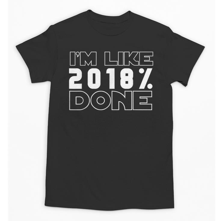 I'm Like 2018 Done Graduation Senior Grad 18 Unisex T-Shirt