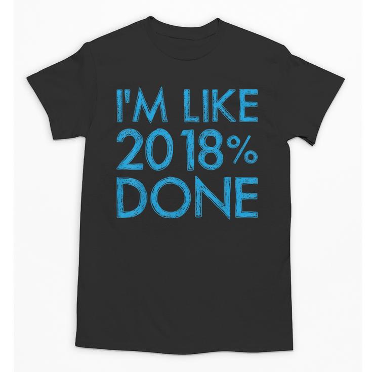 I'm Like 2018 Done High School Grad Graduation Shirt Unisex T-Shirt