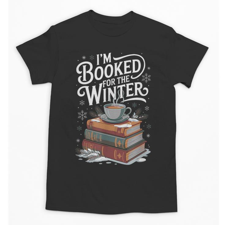 I'm Booked For The Winter Book Lover Unisex T-Shirt