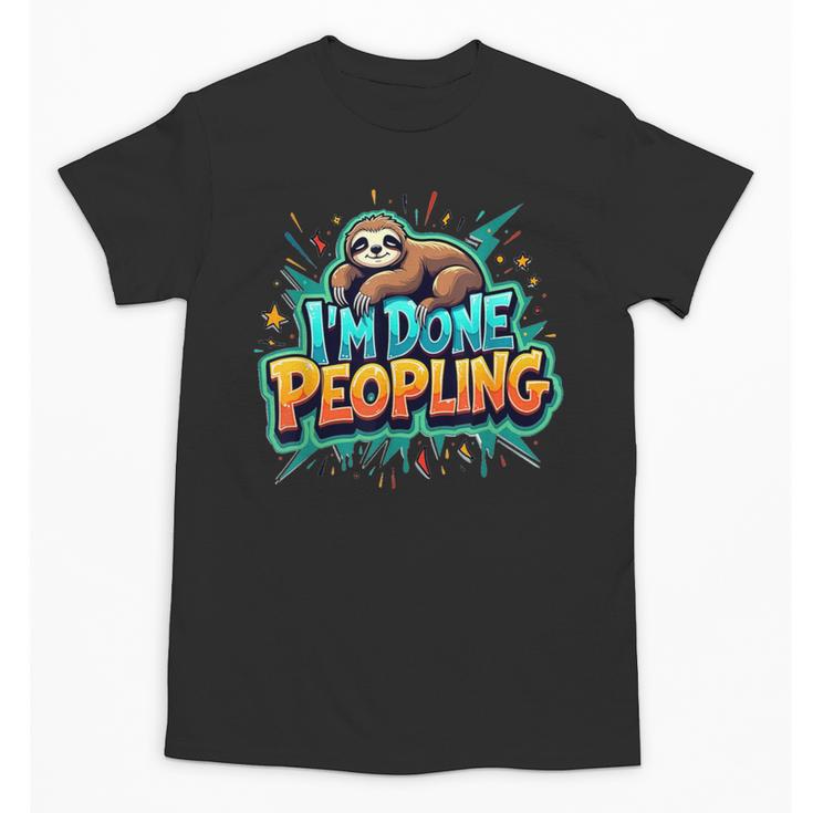 I'm Done Peopling Introvert Sloth Unisex T-Shirt