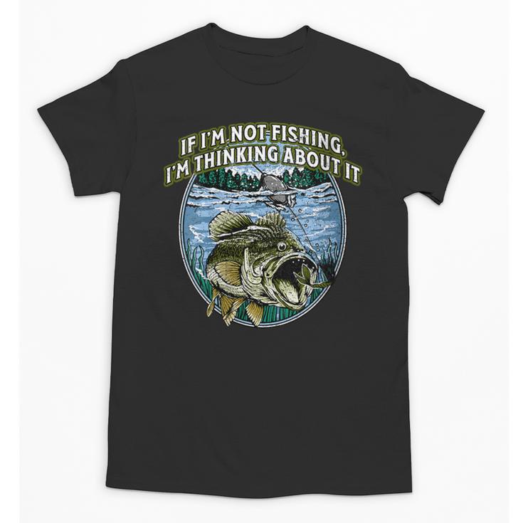 If I’m Not Fishing I’m Thinking About It Introvert Lifestyle Unisex T-Shirt