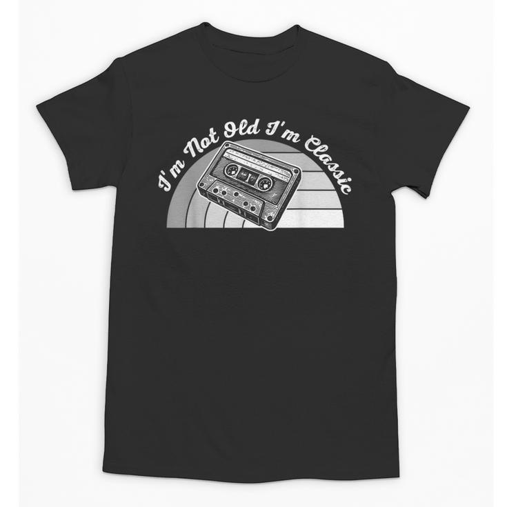 I'm Not Old I'm Classic Retro Humor Nostalgia Unisex T-Shirt