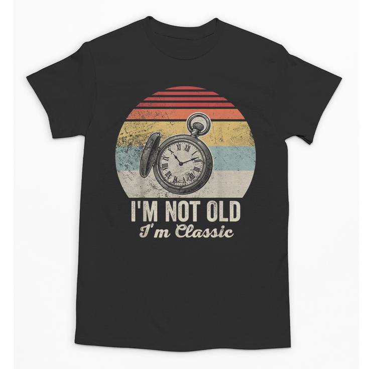 I'm Not Old I'm Classic Retro Nostalgia Statement Unisex T-Shirt