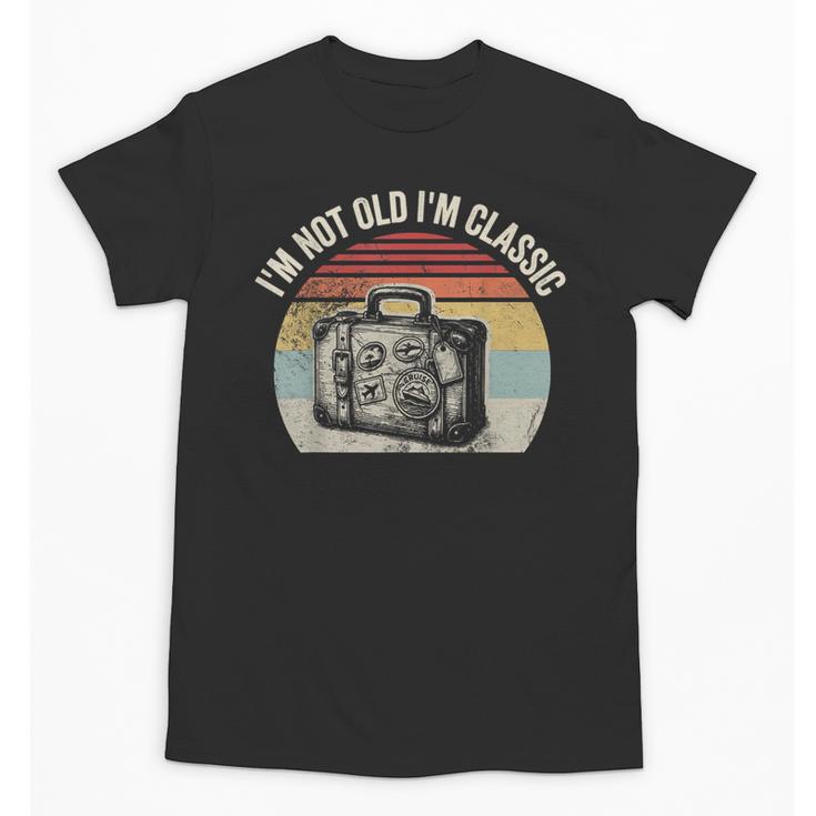I'm Not Old I'm Classic Travel Nostalgia Unisex T-Shirt