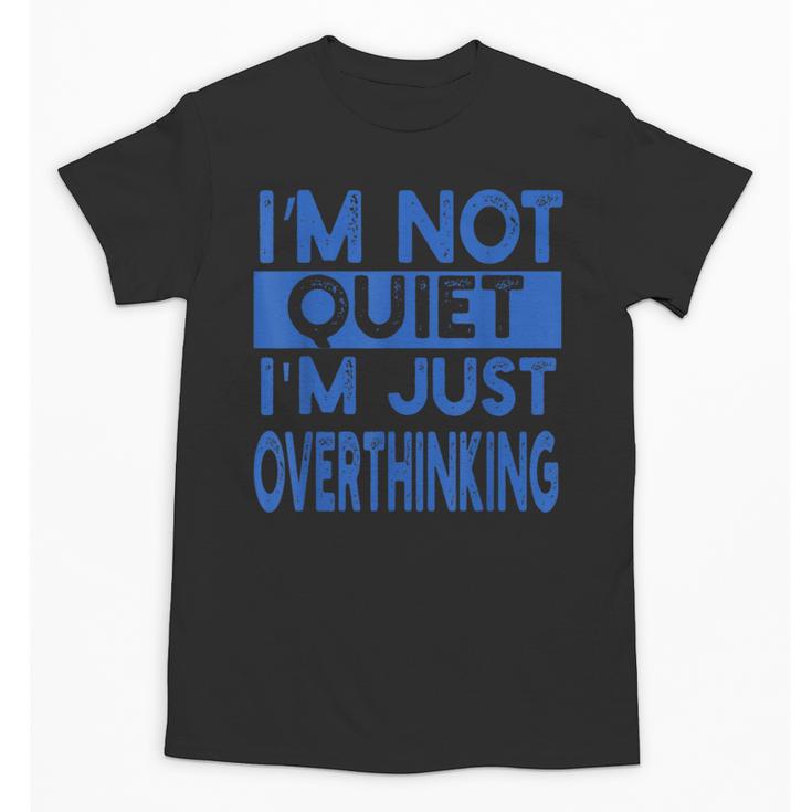 I'm Not Quite I'm Overthinking Introvert Quote Unisex T-Shirt