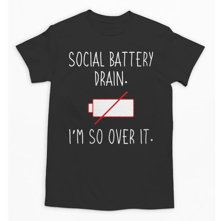 I'm So Over It Saying For Introvert And Shy People Unisex T-Shirt