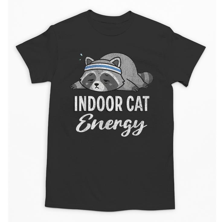 Indoor Cat Energy Raccoon Introvert Anti Social Mascot Unisex T-Shirt